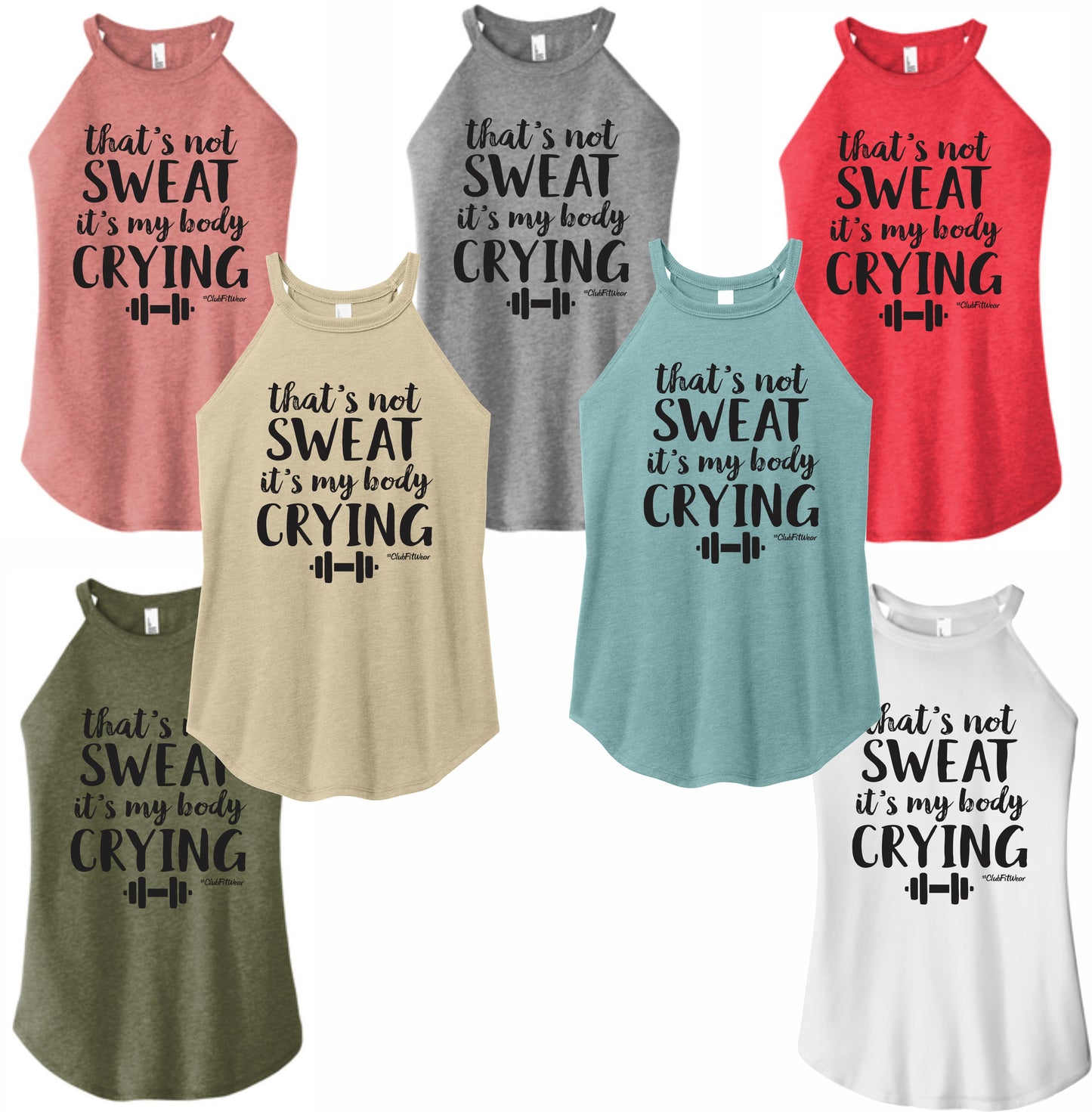 That's Not Sweat that's my body Crying- High Neck Rocker Tank