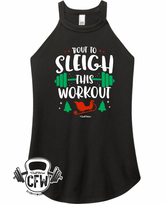 'Bout to Sleigh this Workout - High Neck Rocker Tank