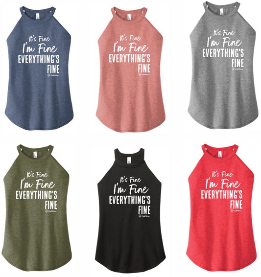 It's Fine I'm Fine Everything's Fine - High Neck Rocker Tank