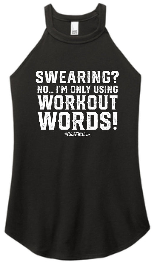 Swearing? No... I'm only using Workout Words - High Neck Rocker Tank