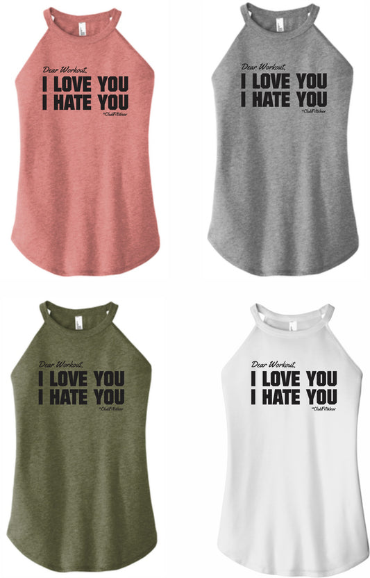 Dear Workout, I Love You I Hate You - High Neck Rocker Tank