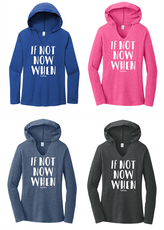 If Not Now When - Women's V-Neck Hooded Pullover