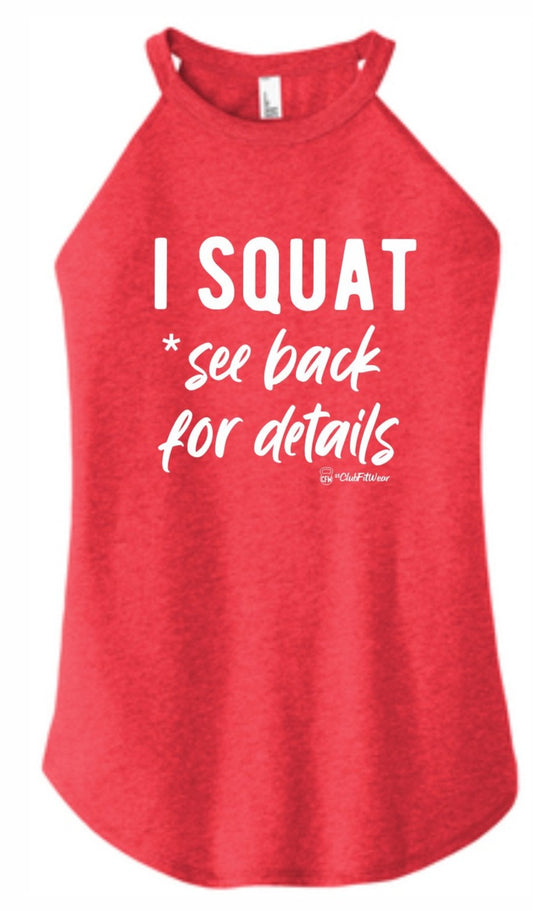 I Squat *see back for details - High Neck Rocker Tank