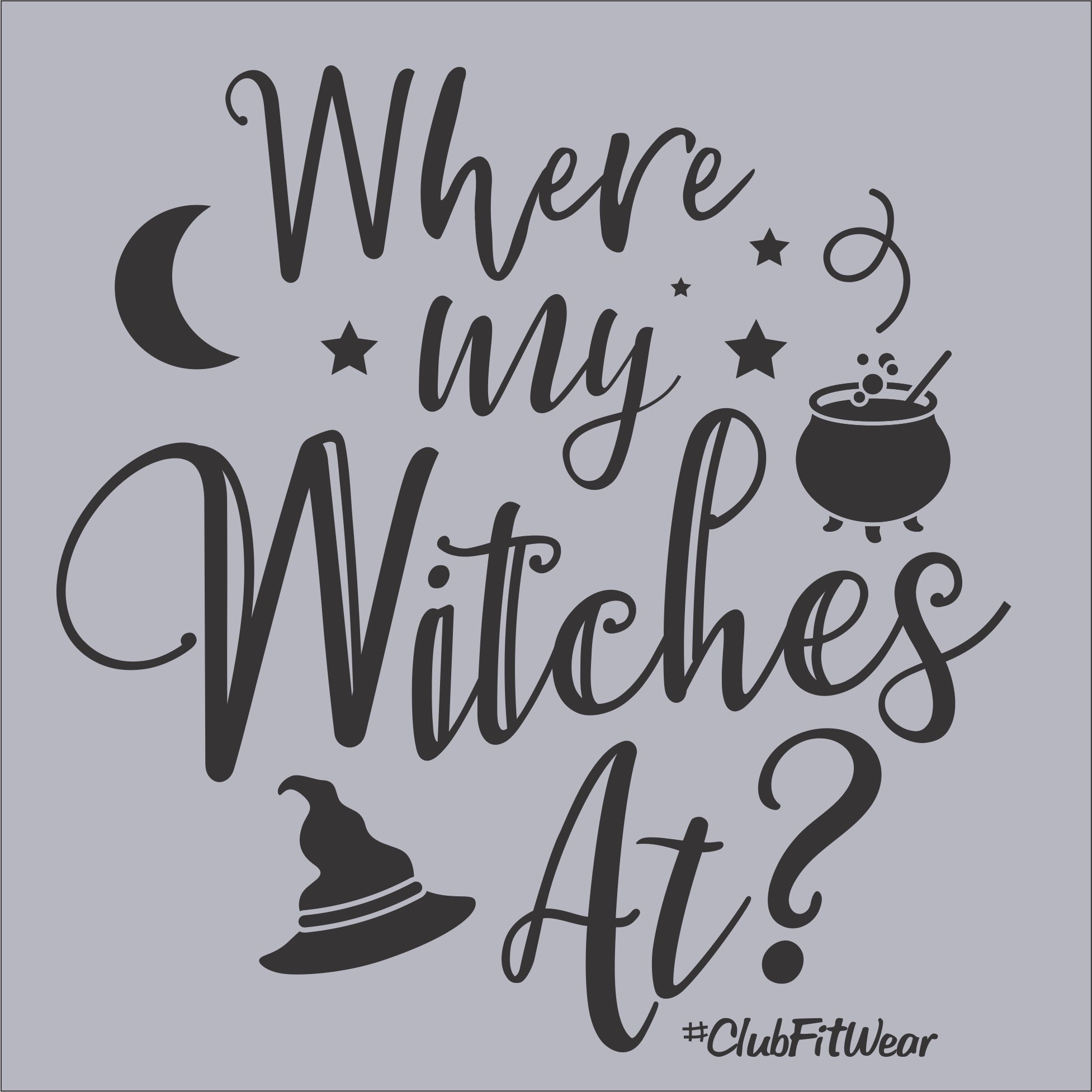 Where my Witches At? – ClubFitWear